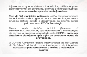 Comunicado Importante: Informamos que o Sistema Iconsórcios, utilizado para o agendamento de consultas, exames e cirurgias eletivas, encontra-se temporariamente fora do ar.